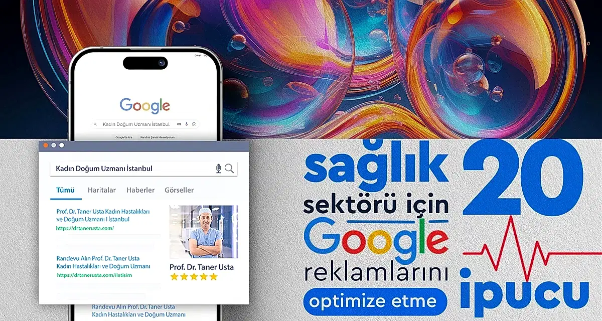Sağlık Sektörü İçin Google Reklamlarını Optimize Etme